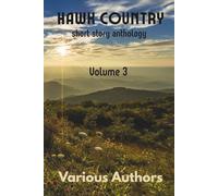 Hawk Country Short Story Anthology: Volume 3