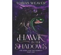 Hawk in the Shadows: Hawk and the Serpent Part: One: 1 (The Vanguardia Saga)
