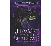 Hawk in the Shadows: Hawk and the Serpent Part: One (The Vanguardia Saga)