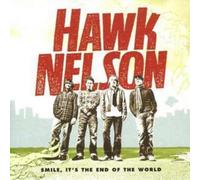 NELSON, HAWK - SMILE IT'S THE END OF THE WORLD