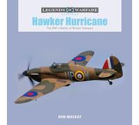 Hawker Hurricane: The RAF's Battle of Britain Stalwart: 9 (Legends of Warfare: Aviation, 9)