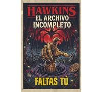 Hawkins. El Archivo Incompleto: Solo Faltas tú. Stranger Things Libro. Merchandising Stranger Things. Regalo para fan Stranger Things