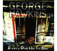 Hawkins,George Jr. - Every Dog Has Its Day [Import]