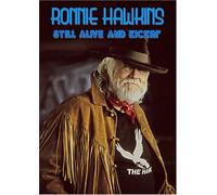 Hawkins, Ronnie - Still Alive & Kickin [USA] [DVD]