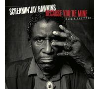 Hawkins, Screamin Jay - Because You're Mine: Hits & Rarities