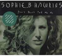 Hawkins, Sophie B. - Sophie B. Hawkins - Don't Don't Tell Me No - Columbia - 661015 5