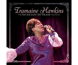 Hawkins; Tramaine - I Never Lost My Praise