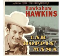 Hawkshaw Hawkins - Car Hoppin' Mama - Gonna Shake This Shack Tonight