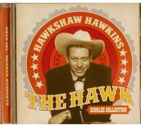 Hawkshaw Hawkins - The Hawk - Singles Collection