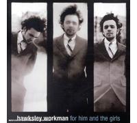 Hawksley Workman - For Him & the Girls