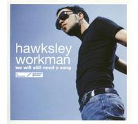 Hawksley Workman - We Will Still Need A Song