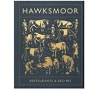 Hawksmoor: Restaurants & Recipes