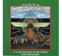 HAWKWIND – It Is The Business Of The Future To Be Dangerous – tonpool Medien