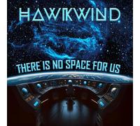 Hawkwind - THERE IS NO SPACE FOR US - CD EDITION