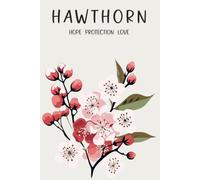Hawthorn, Hope Protection Love: Paperback Lined Notebook, 6 x 9 Inches, 120 Pages, May Birth Month Flower Gift, Birthday Present For Friend