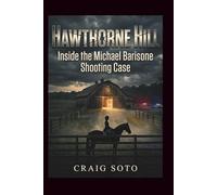 Hawthorne Hill: Inside the Michael Barisone Shooting Case