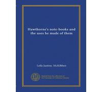 Hawthorne's note-books and the uses he made of them