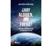 ¿Hay alguien, ahí fuera?: Buscando vida entre el vacío y el silencio del universo (Otros)