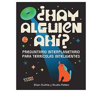 ¿Hay alguien ahí?: Preguntario interplanetario para terrícolas inteligentes: 1 (Preguntarios)