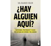 ¿Hay alguien aquí?: Fantasmas, poltergeist y casas encantadas de España y el mundo (Enigmas y Misterios)