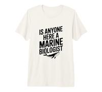 ¿Hay Alguien aquí un biólogo Marino? Divertido Amante del océano Camiseta Premium