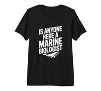 ¿Hay Alguien aquí un biólogo Marino? Divertido Amante del océano Camiseta Premium