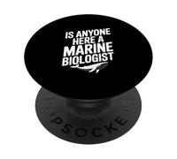 ¿Hay Alguien aquí un biólogo Marino? Divertido Amante del océano PopSockets PopGrip Adhesivo