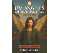 Hay Ángeles Entre Nosotros: Las leyes de HÁEN. El secreto de los ángeles. (SERIE: Las leyes de HÁEN)