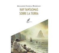 HAY FANTASMAS SOBRE LA TIERRA