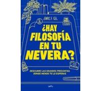 ¿Hay filosofía en tu nevera? Descubre las grandes preguntas donde menos te lo esperas | Enric F. Gel