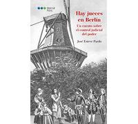 Hay jueces en Berlín: Un cuento sobre el control judicial del poder