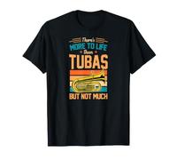 Hay más en la Vida Que Las Tubas, Pero no Mucho Camiseta