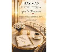 Hay Más en Tu Historia que la Tormenta: Diario Cristiano Guiado de 30 Días para Sanidad, Esperanza y Reconstrucción Después de las Temporadas Más Difíciles de la Vida