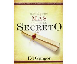 HAY MUCHO MÁS SOBRE EL SECRETO (THERE IS MORE TO THE SECRET)