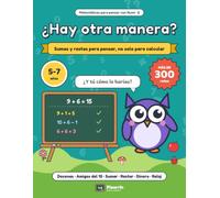 ¿Hay otra manera?: Sumas y restas para pensar, no solo para calcular · 5-7 años · Más de 300 retos: decenas, amigos del 10, dinero y reloj (Aprendo con Numi)