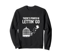 Hay Poder en Dejar IR Libertad inspiradora Amabilidad Sudadera