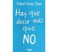 Hay que decir más que no