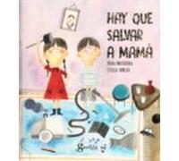 Hay que salvar a mamá