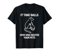 Hay Que Tener Valor para Esterilizar Y Castrar A Tus Camiseta