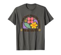 Hay tantas hermosas razones para ser feliz Camiseta