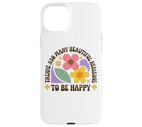 Hay tantas hermosas razones para ser feliz Carcasa para iPhone 15 Plus