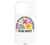 Hay tantas hermosas razones para ser feliz Carcasa para iPhone 15 Pro