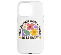 Hay tantas hermosas razones para ser feliz Carcasa para iPhone 15 Pro Max