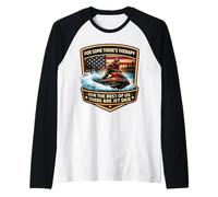 Hay Terapia para el Resto Hay Motos de Agua Jetski USA Camiseta Manga Raglan