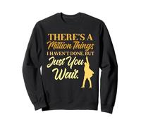 Hay un millón de cosas que no he hecho Cita Sudadera