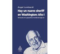 Hay un nuevo sheriff en Washington: Año I: Venezuela en la geopolítica mundial del siglo xXI