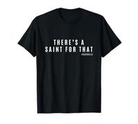 Hay un Santo para Que lo resuelva con un Santo Camiseta