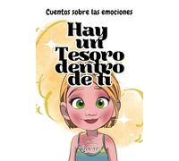 Hay un Tesoro dentro de ti: Inspirador libro infantil sobre la confianza, el coraje y los valores, ideal para potenciar la autoestima de los niños y niñas: (Libros motivacionales papa niños)