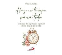 Hay un tiempo para todo: En busca del significado espiritual de las etapas de vida (Ruaj)