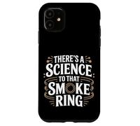 Hay una ciencia en ese anillo de humo Fumar carne Carcasa para iPhone 11